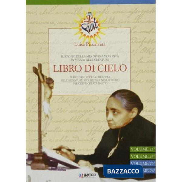 Libro di cielo vol. 23-26. Il regno della Mia Divina Volontà in mezzo alle creature. Vol. 8