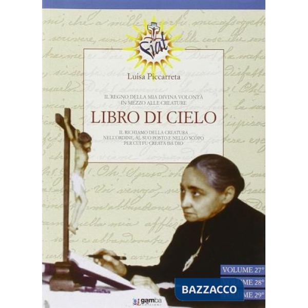 Libro di cielo vol. 27-29. Il regno della Mia Divina Volontà in mezzo alle creature. Vol. 9