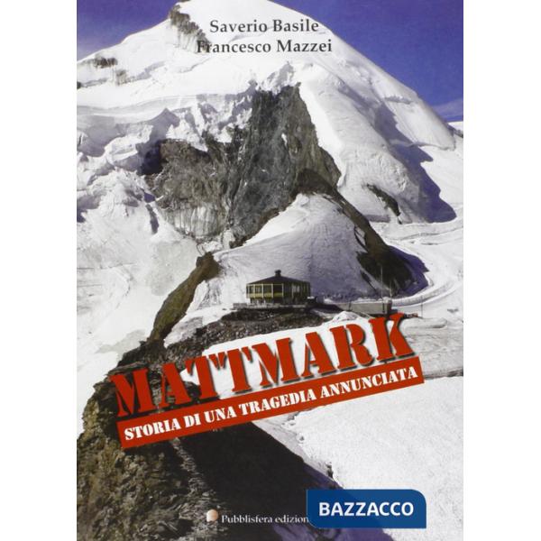 Mattmark. Storia di una tragedia annunciata
