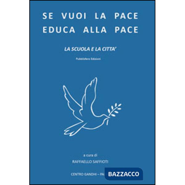 Se vuoi la pace educa alla pace. La scuola e la città