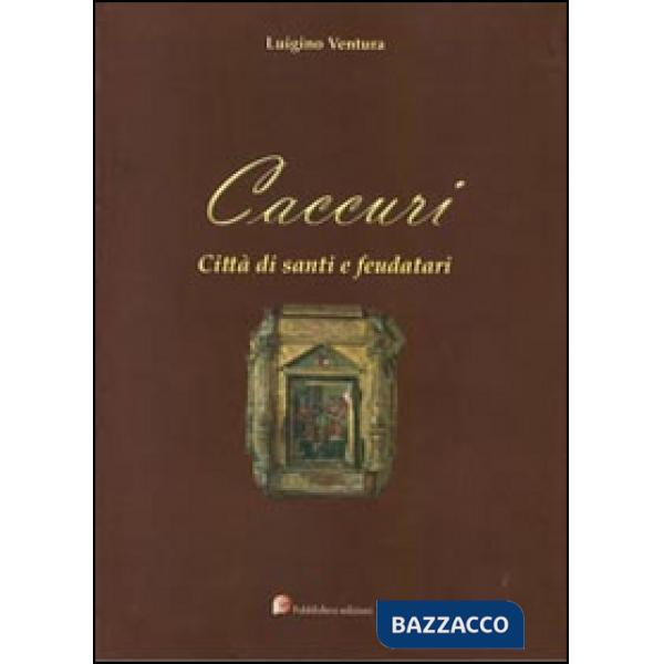 Caccuri. Città di santi e feudatari