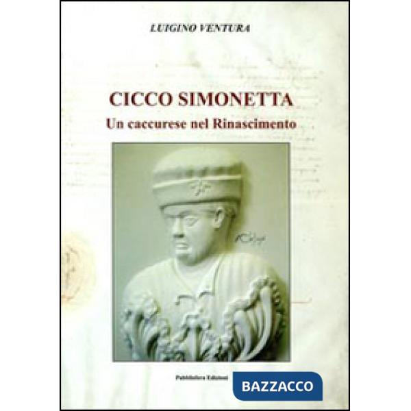 Cicco Simonetta. Un caccurese nel Rinascimento