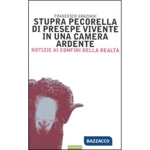 Stupra pecorella di presepe vivente in una camera ardente. Notizie ai confini de