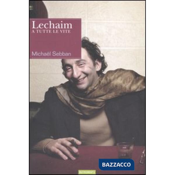 Lechaim. A tutte le vite
