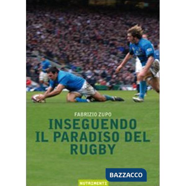 Inseguendo il paradiso del rugby