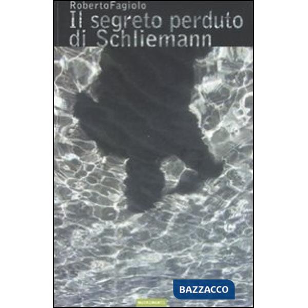 Segreto perduto di Schliemann (Il)