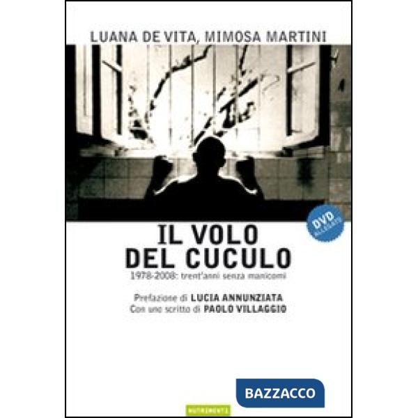 Volo del cuculo. 1978-2008: trent'anni senza manicomi. Con DVD (Il)