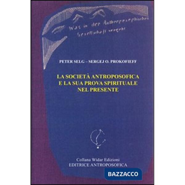 Società antroposofica e la sua prova spirituale nel presente (La)