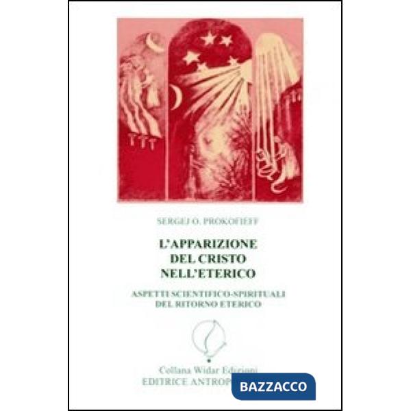 Apparizione del Cristo nell'eterico. Aspetti scientifico-spirituali del ritorno 