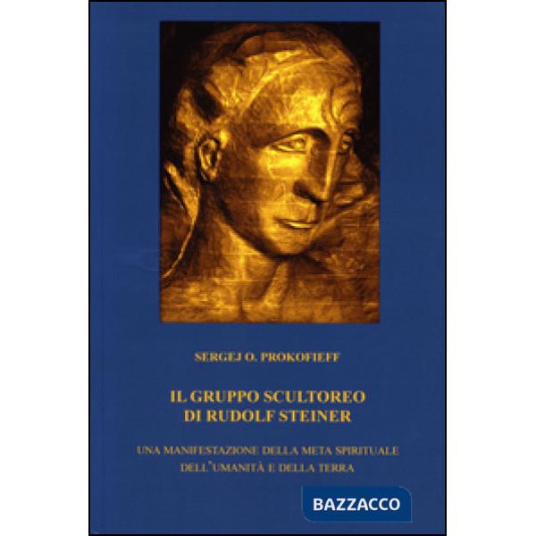Gruppo scultoreo di Rudolf Steiner. Una manifestazione della meta spirituale del