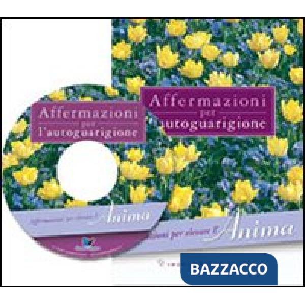 Affermazioni per autoguarigione. Per elevare l'anima. Con CD-ROM