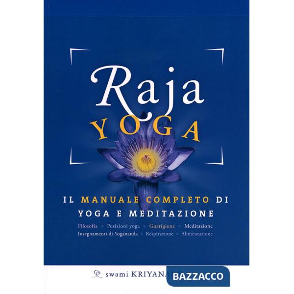 Raja yoga. Il manuale completo di yoga e meditazione
