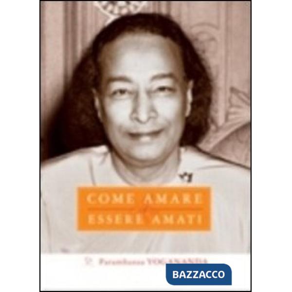 Come amare ed essere amati. Ediz. multilingue