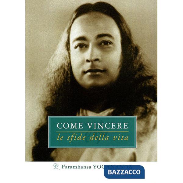 Come vincere le sfide della vita