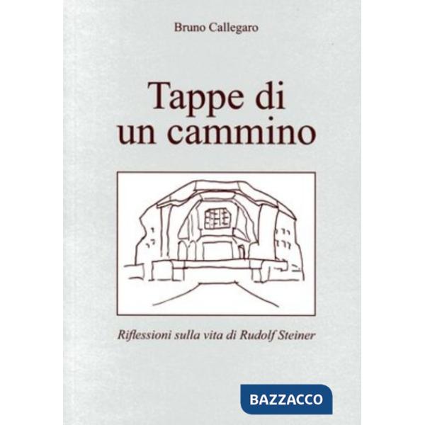 Tappe di un cammino. Riflessioni sulla vita di Rudolf Steiner