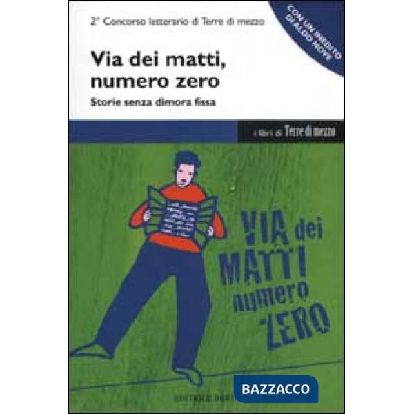 Via dei Matti numero zero. Storie senza dimora fissa
