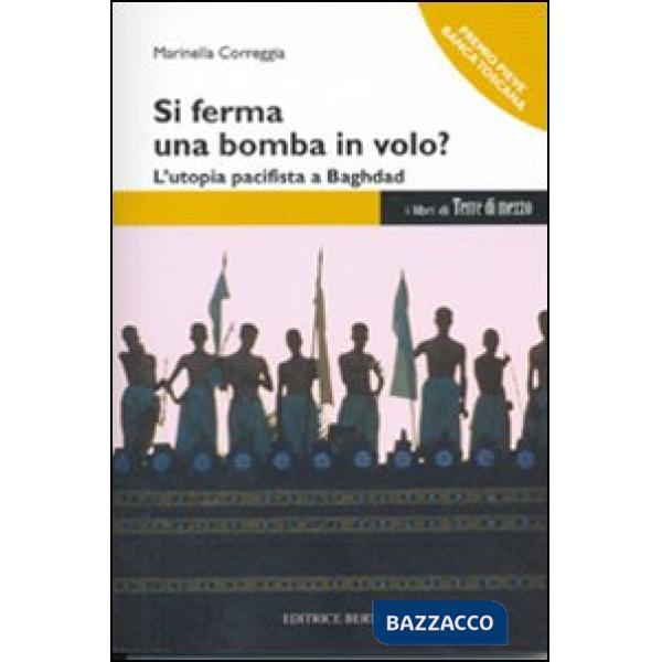 Si ferma una bomba in volo? L'utopia pacifista a Baghdad