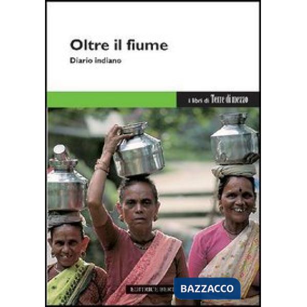 Oltre il fiume. Diario indiano
