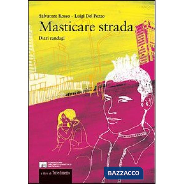 Masticare strada. Diari randagi