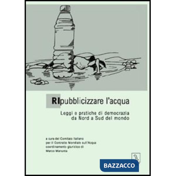 Ripubblicizzare l'acqua. Leggi e pratiche di democrazia da Nord a Sud del mondo