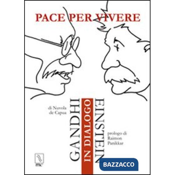 Pace per vivere. Ganhi Einstein in dialogo