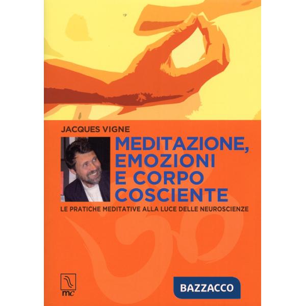 Meditazione, emozioni e corpo cosciente. Le pratiche meditative alla luce delle 