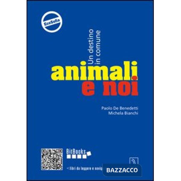 Animali e noi. Un destino in comune