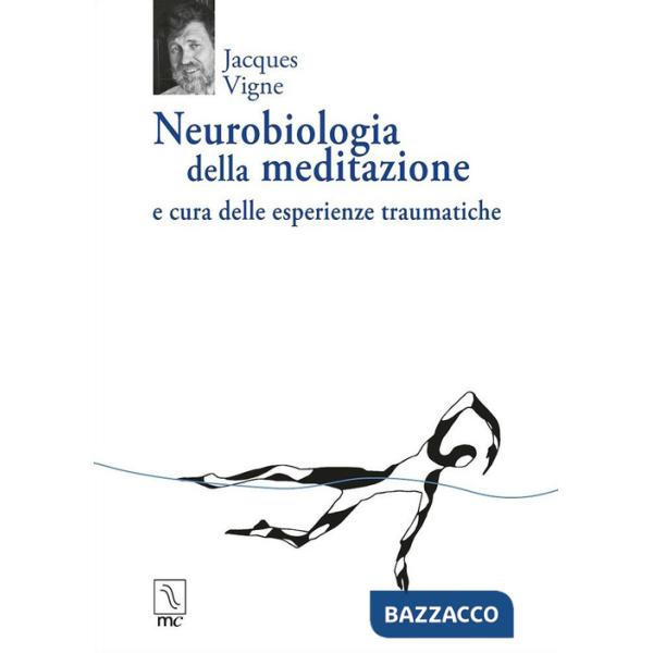 Neurobiologia della meditazione e cura delle esperienze traumatiche
