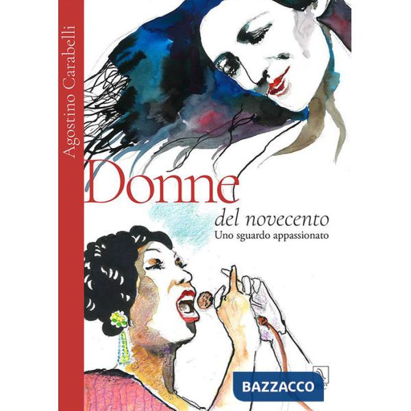 Donne del Novecento. Uno sguardo appassionato