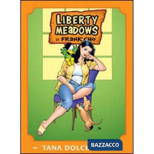 Liberty meadows. Vol. 2: Tana dolce tana