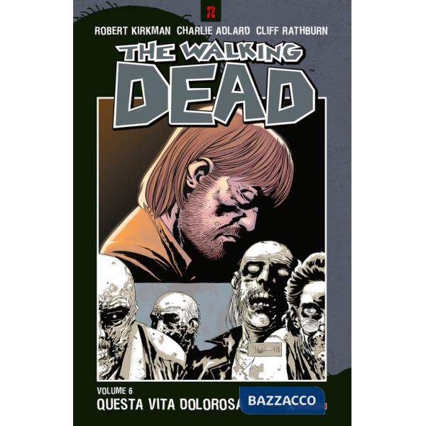 Questa vita dolorosa. The walking dead. Vol. 6