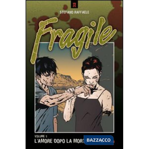 Amore dopo la morte. Fragile (L'). Vol. 1