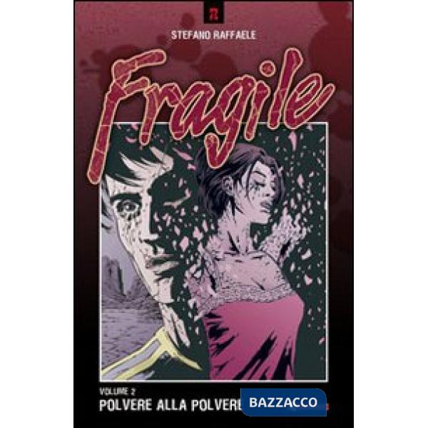 Polvere alla polvere. Fragile. Vol. 2