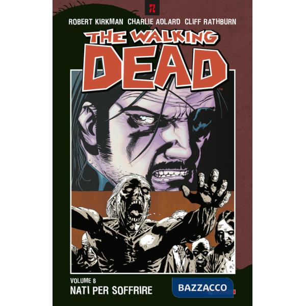 Nati per soffrire. The walking dead. Vol. 8