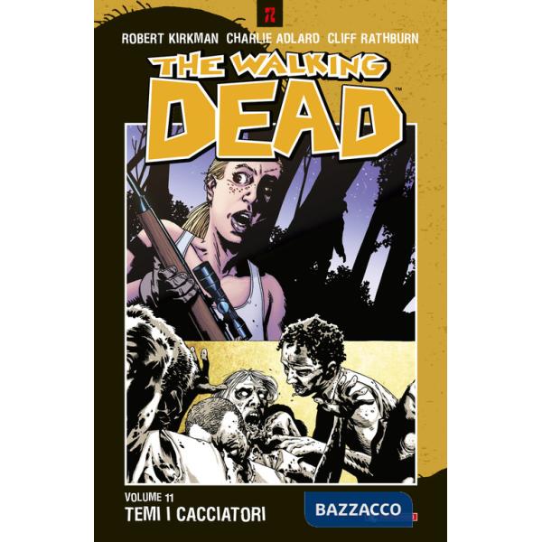 Temi i cacciatori. The walking dead. Vol. 11