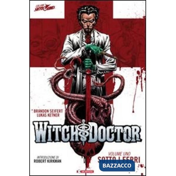 Sotto i ferri. Witch doctor. Vol. 1