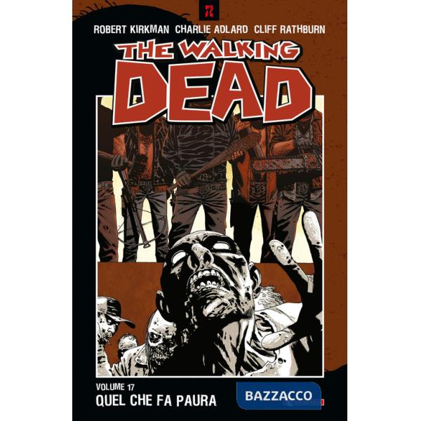 Quel che fa paura. The walking dead. Vol. 17