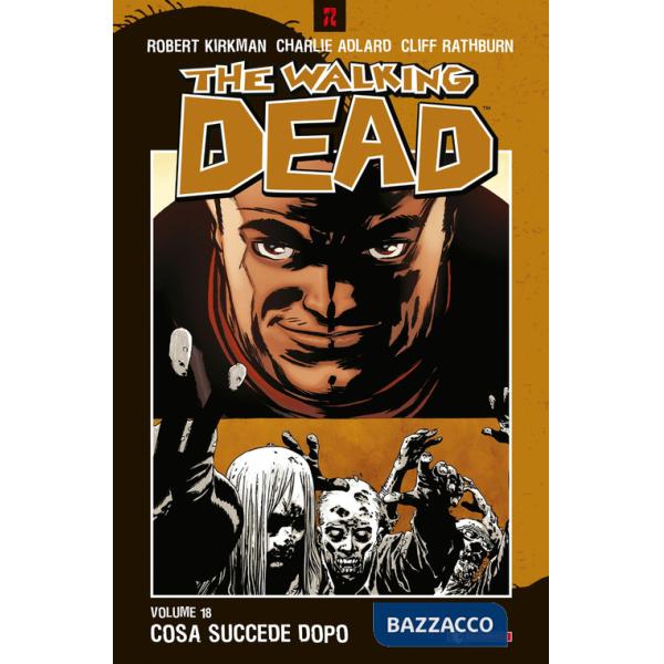 Cosa succede dopo. The walking dead. Vol. 18