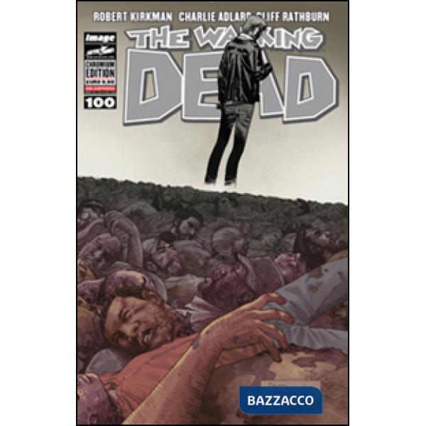 Walking dead. Chromium edition (The). Vol. 100