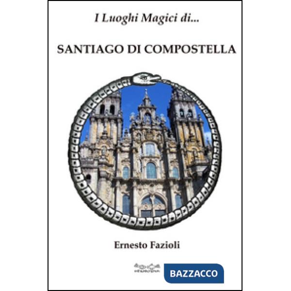 Luoghi magici di Santiago di Compostella (I)