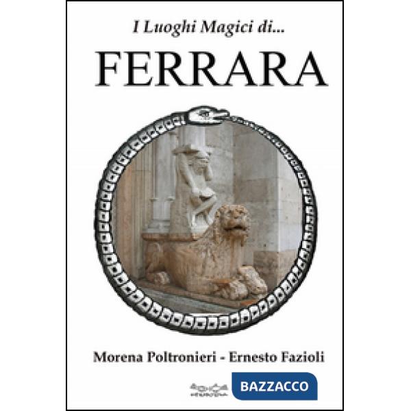 Luoghi magici di Ferrara (I)