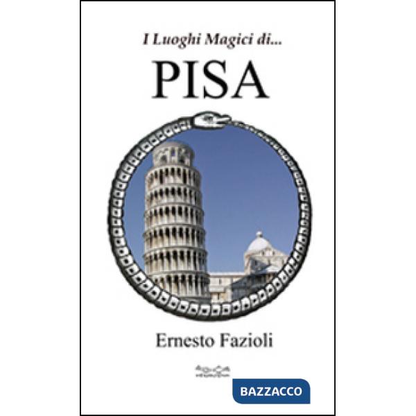 Luoghi magici di Pisa (I)