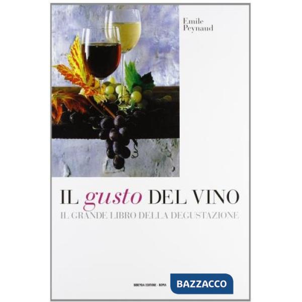 Gusto del vino. Il grande libro della degustazione (Il)