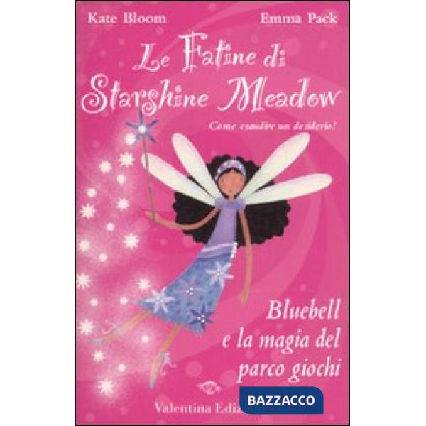 Bluebell e la magia del parco giochi. Ediz. illustrata