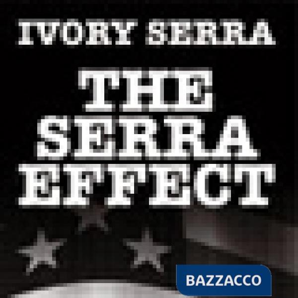Serra effect. Ediz. illustrata (The)