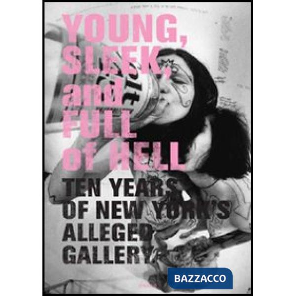 Young, sleek, and full of hell. Ediz. illustrata