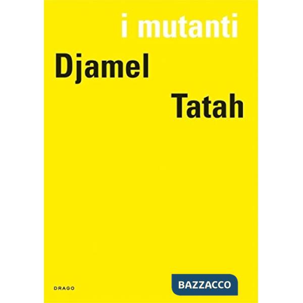 Djamel Tatah. I mutanti. Ediz. illustrata