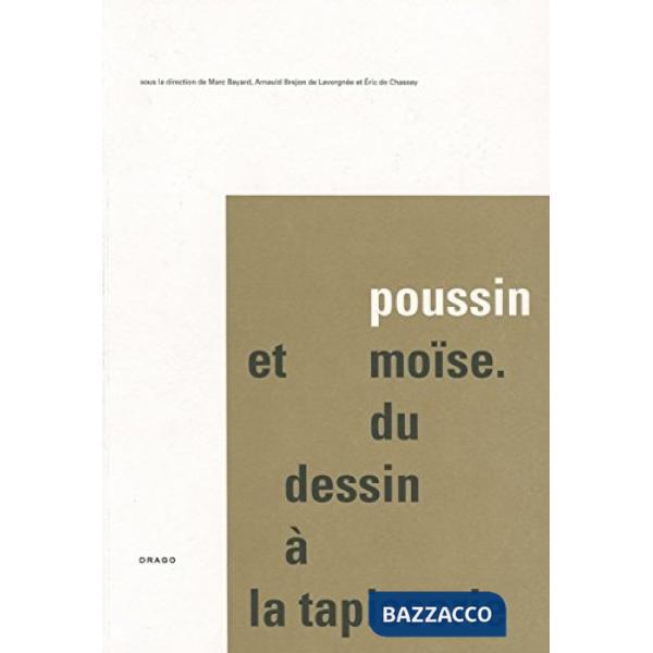 Poussin et Moise du dessin à la tapisserie françoise