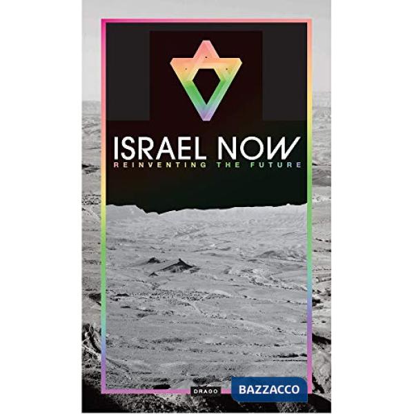 Israel now. Reiventing the future. Ediz. illustrata
