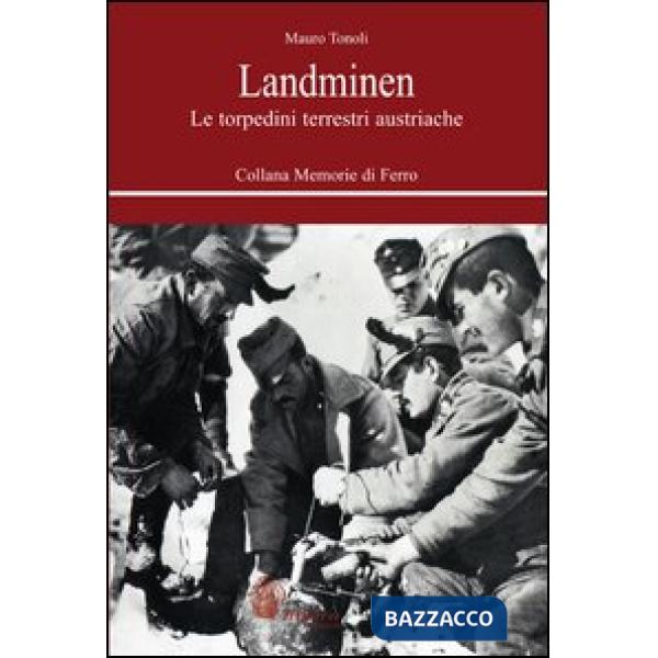 Landminen. Le torpedini terrestri austriache